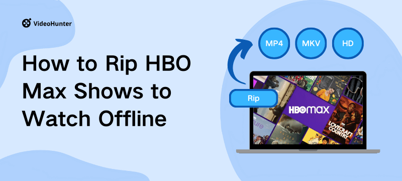 How to Rip HBO Max Shows