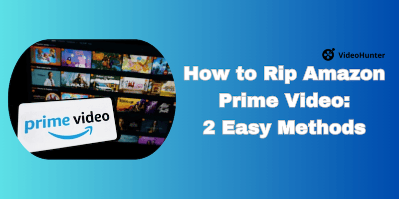 How to Rip Amazon Prime Video